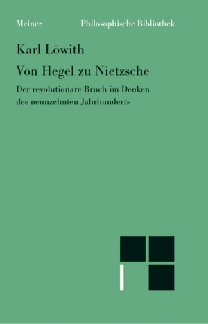Karl Löwith Von Hegel zu Nietzsche From Hegel to Nietzsche: Karl Löwith, Hans-Georg Gadamer